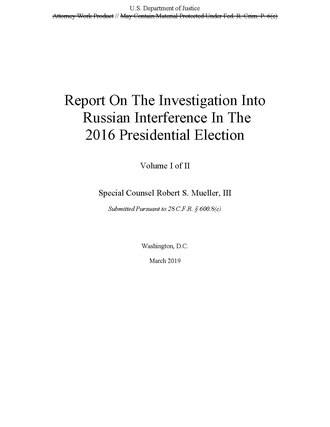 Mueller Report Redacted Version Released to Congress and Public April 18, 2019